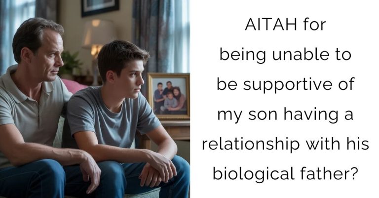 AITAH for being unable to be supportive of my son having a relationship with his biological father?