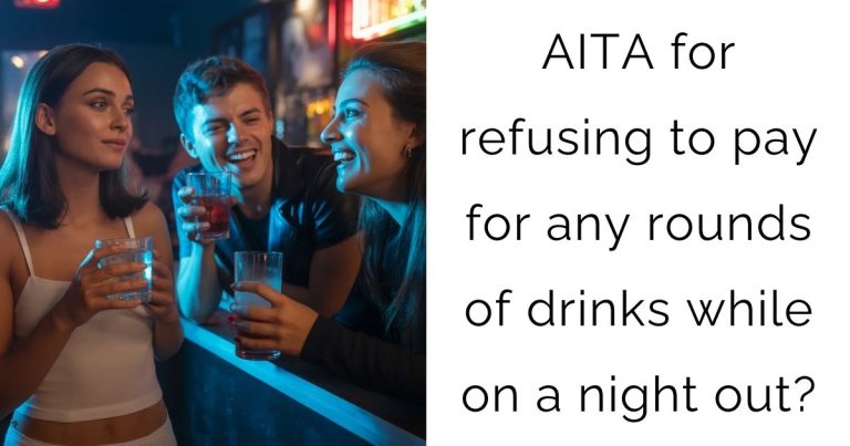 AITA for refusing to pay for any rounds of drinks while on a night out?