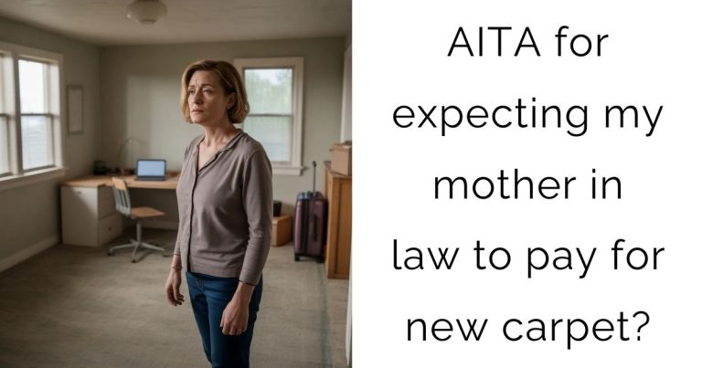 AITA for expecting my mother in law to pay for new carpet?