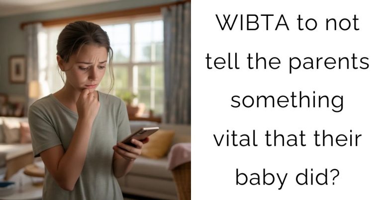 WIBTA to not tell the parents something vital that their baby did?