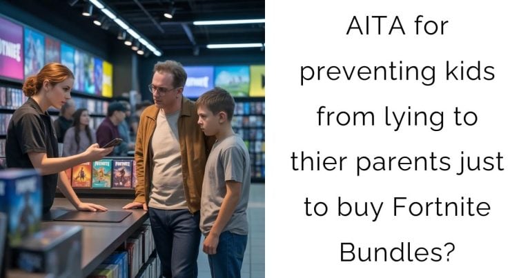 AITA for preventing kids from lying to thier parents just to buy Fortnite Bundles?