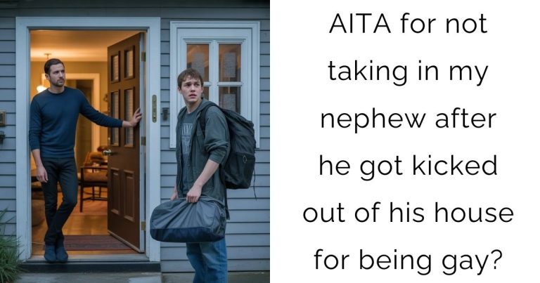AITA for not taking in my nephew after he got kicked out of his house for being gay?
