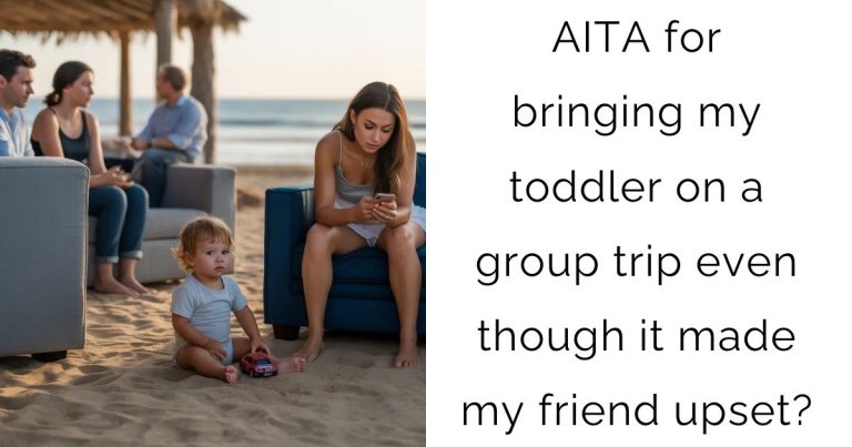 AITA for bringing my toddler on a group trip even though it made my friend upset?