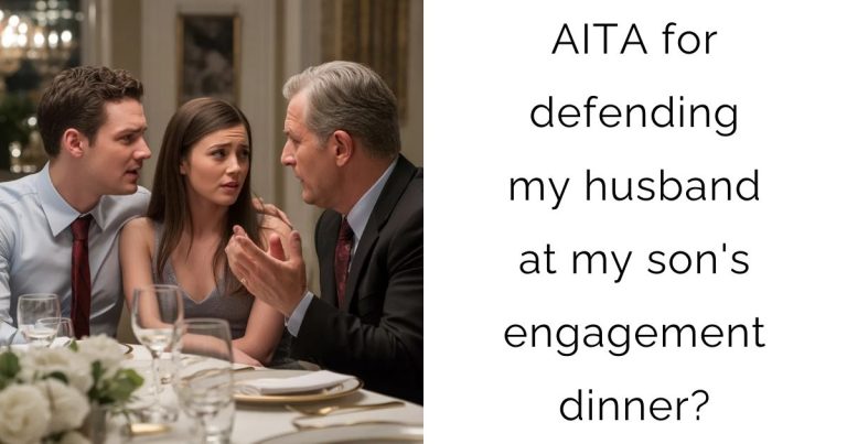 AITA for defending my husband at my son’s engagement dinner?