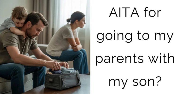 AITA going to my parents with my son?