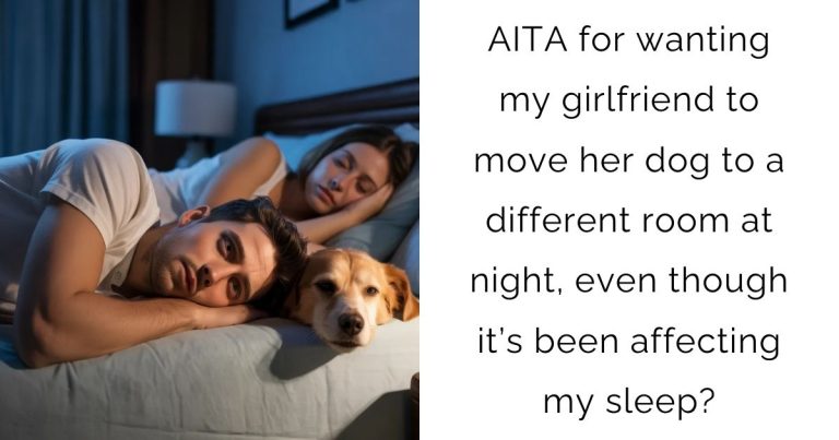 AITA for wanting my girlfriend to move her dog to a different room at night, even though it’s been affecting my sleep?