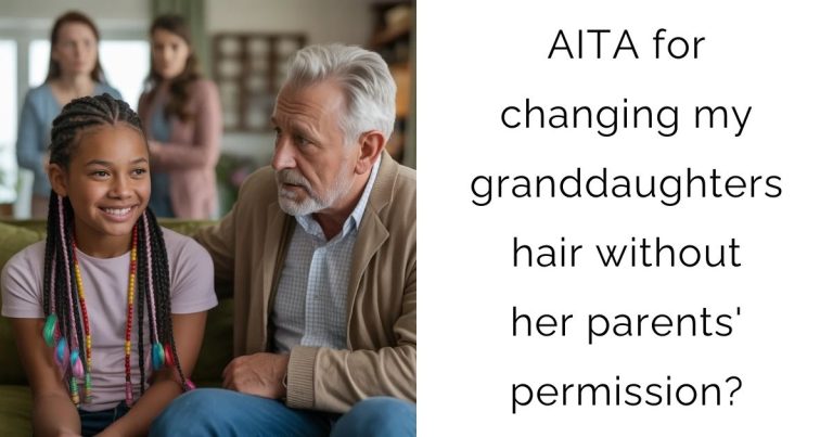 AITA for changing my granddaughters hair without her parents’ permission?