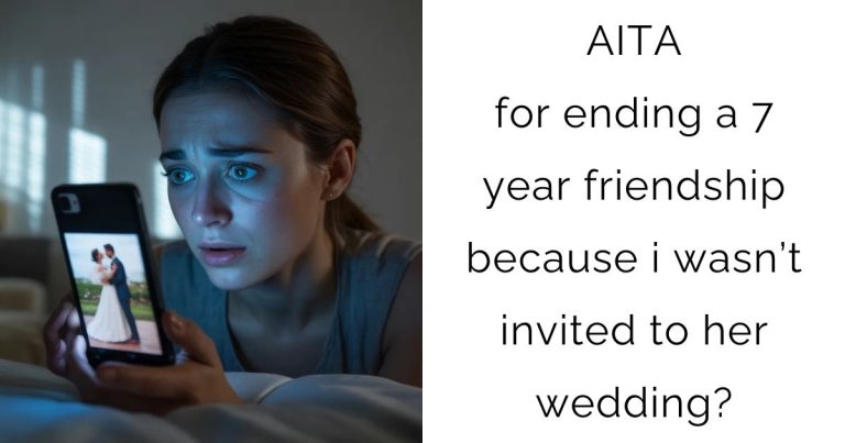 AITA for ending a 7 year friendship because i wasn’t invited to her wedding?