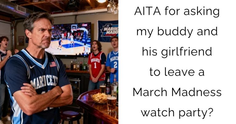 AITA for asking my buddy and his girlfriend to leave a March Madness watch party?