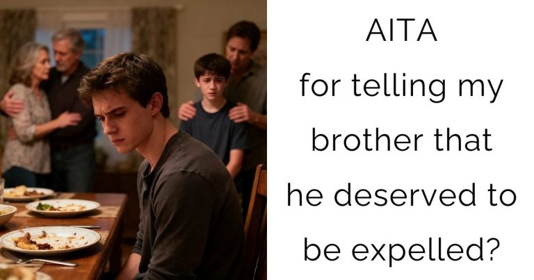 AITA for telling my brother that he deserved to be expelled?