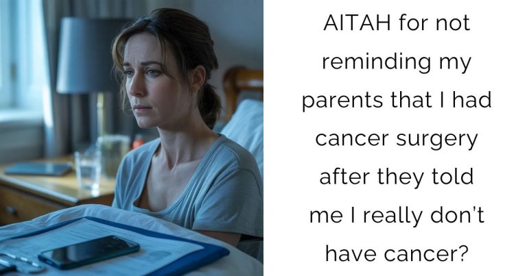 AITAH for not reminding my parents that I had cancer surgery after they told me I really don’t have cancer?