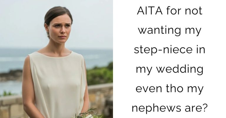 AITA for not wanting my step-niece in my wedding even tho my nephews are?