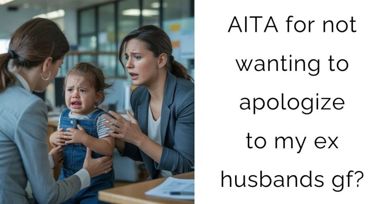AITA for not wanting to apologize to my ex husbands gf?