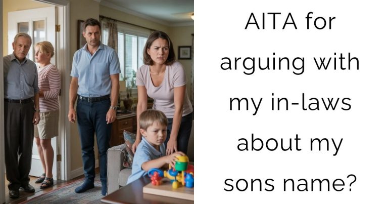 AITA for arguing with my in-laws about my sons name?