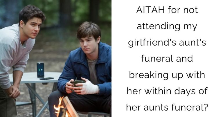 AITAH for not attending my girlfriend’s aunt’s funeral and breaking up with her within days of her aunts funeral?