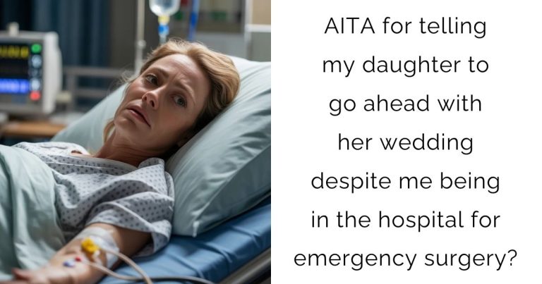 AITA for telling my daughter to go ahead with her wedding despite me being in the hospital for emergency surgery?