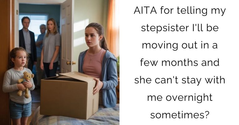 AITA for telling my stepsister I’ll be moving out in a few months and she can’t stay with me overnight sometimes?