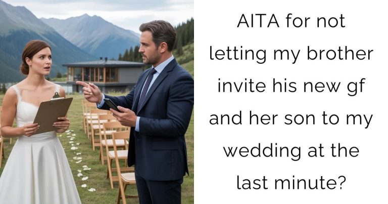 AITA for not letting my brother invite his new gf and her son to my wedding at the last minute?