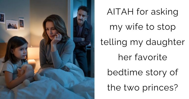 AITAH for asking my wife to stop telling my daughter her favorite bedtime story of the two princes?