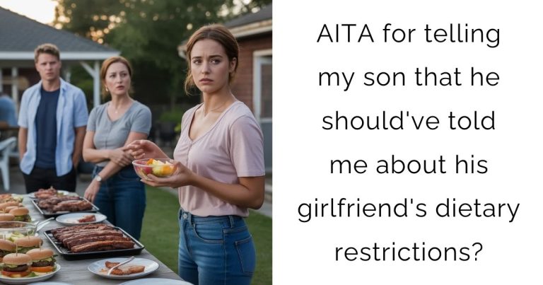 AITA for telling my son that he should’ve told me about his girlfriend’s dietary restrictions?