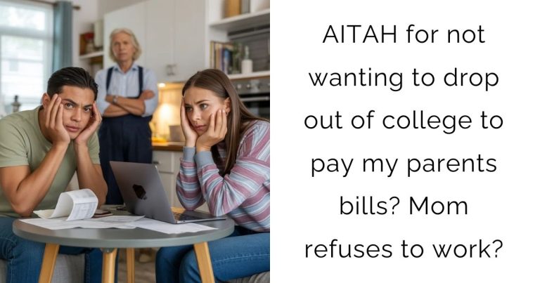 AITAH for not wanting to drop out of college to pay my parents bills? Mom refuses to work.