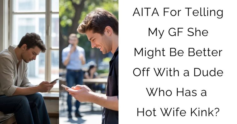 AITA For Telling My GF She Might Be Better Off With a Dude Who Has a Hot Wife Kink?
