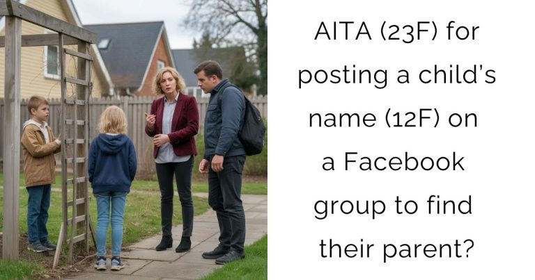 AITA (23F) for posting a child’s name (12F) on a Facebook group to find their parent?