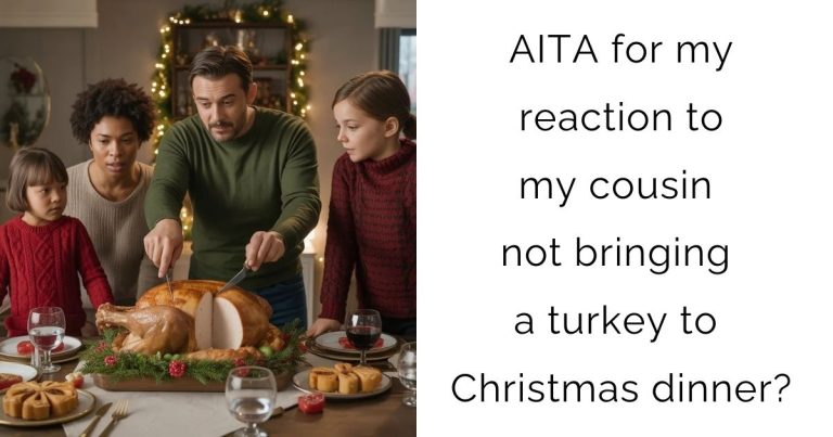 AITA for my reaction to my cousin not bringing a turkey to Christmas dinner?