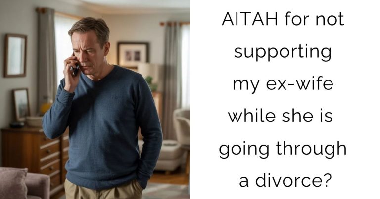 AITAH for not supporting my ex-wife while she is going through a divorce?