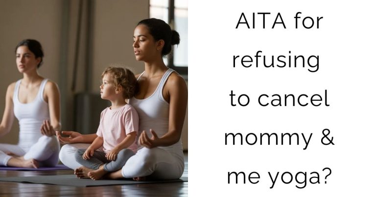 AITA for refusing to cancel mommy & me yoga?