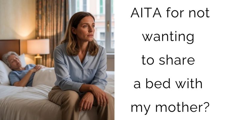 AITA for not wanting to share a bed with my mother?