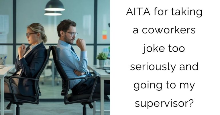AITA for taking a coworkers joke too seriously and going to my supervisor?