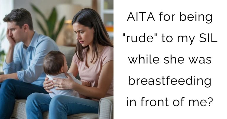 AITA for being “rude” to my SIL while she was breastfeeding in front of me?