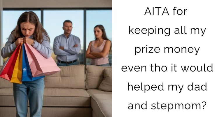 AITA for keeping all my prize money even tho it would helped my dad and stepmom?