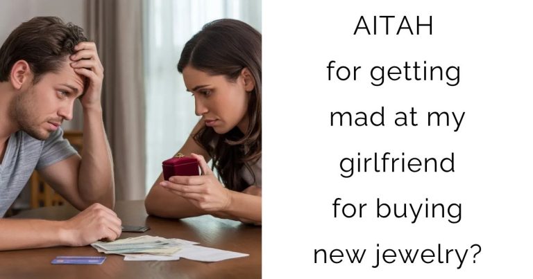 AITAH for getting mad at my girlfriend for buying new jewelry?