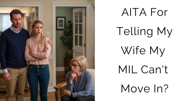AITA For Telling My Wife My MIL Can’t Move In?
