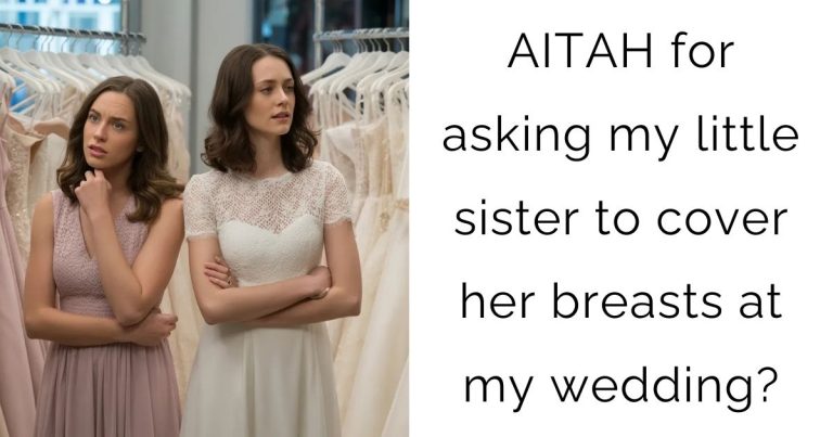 AITAH for asking my little sister to cover her breasts at my wedding?