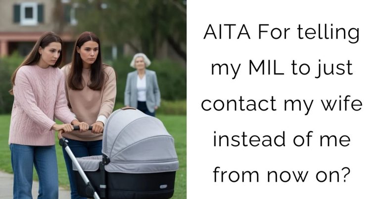 AITA For telling my MIL to just contact my wife instead of me from now on?