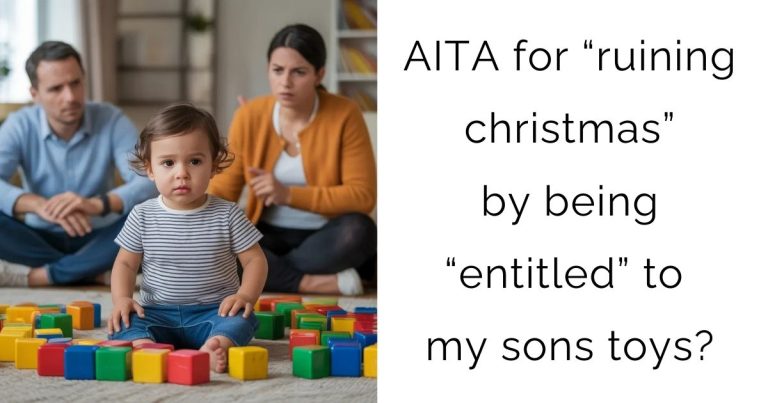 AITA for “ruining christmas” by being “entitled” to my sons toys?