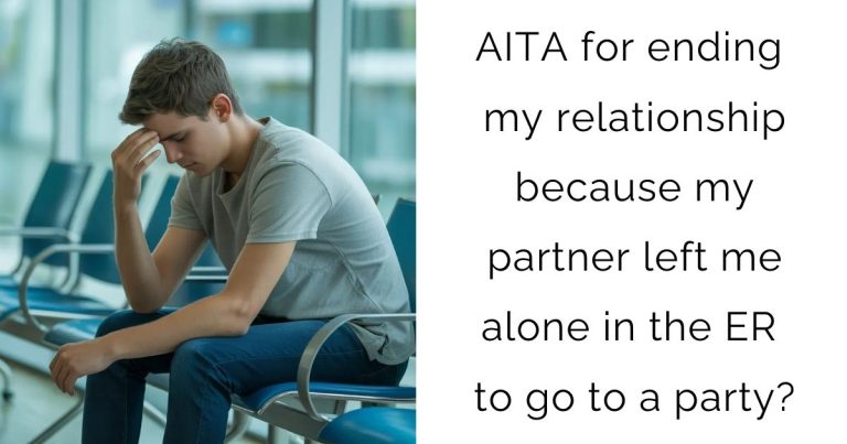 AITA for ending my relationship because my partner left me alone in the ER to go to a party?