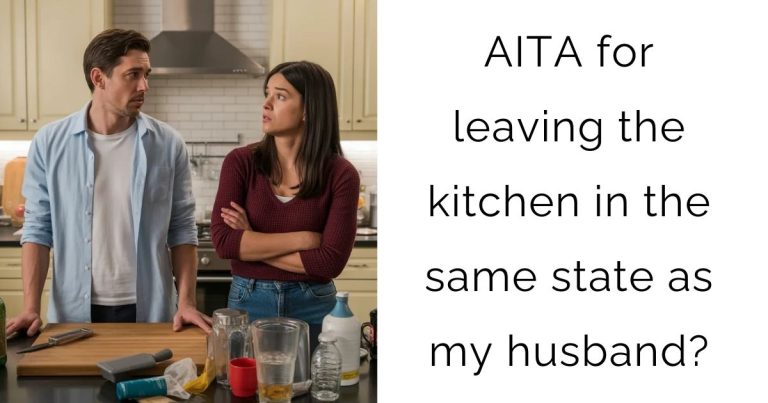 AITA for leaving the kitchen in the same state as my husband?