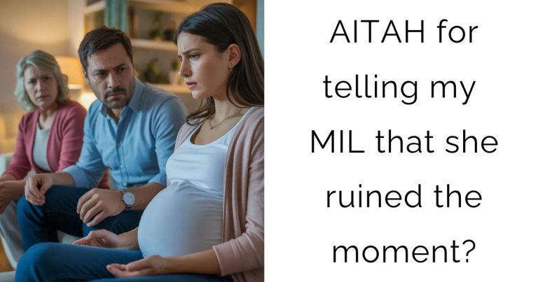 AITAH for telling my MIL that she ruined the moment?