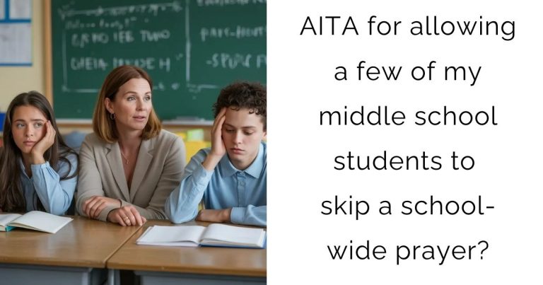 AITA for allowing a few of my middle school students to skip a school-wide prayer?