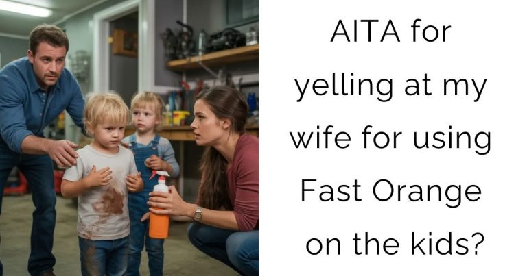 AITA for yelling at my wife for using Fast Orange on the kids?