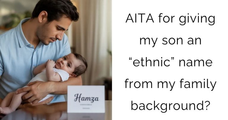 AITA for giving my son an “ethnic” name from my family background?