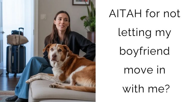 AITAH for not letting my boyfriend move in with me?