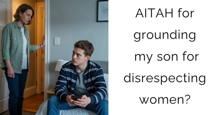 AITAH for grounding my son for disrespecting women?