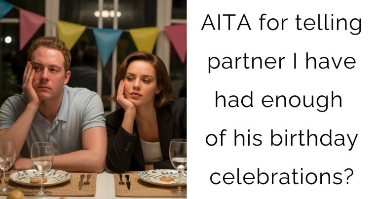 AITA for telling partner I have had enough of his birthday celebrations?