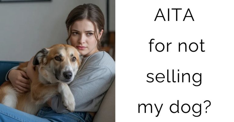 AITA for not selling my dog?