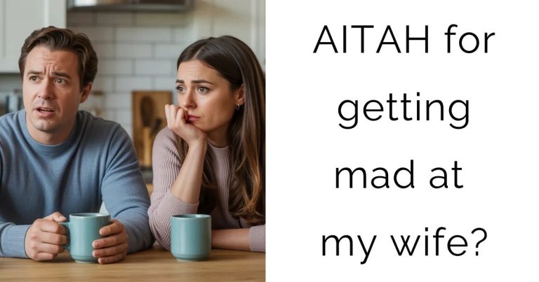 AITAH for getting mad at my wife?